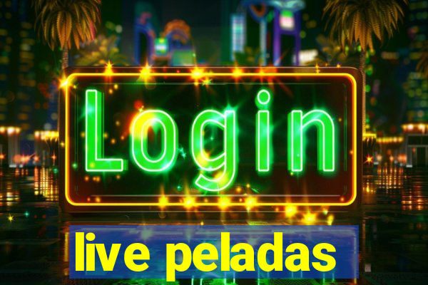 live peladas